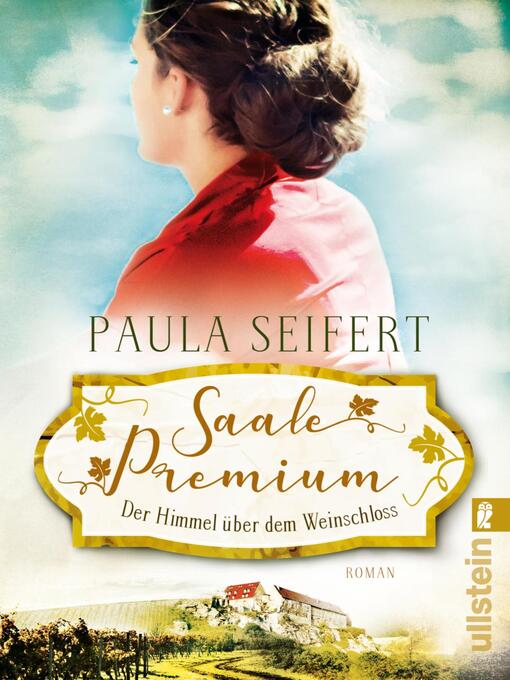 Title details for Saale Premium--Der Himmel über dem Weinschloss by Paula Seifert - Available